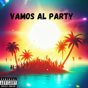 Vamos Al Party (feat. Santo King) [Explicit]