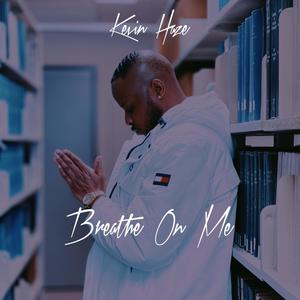 Breathe On Me
