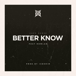Better Know(feat. Rowlan)