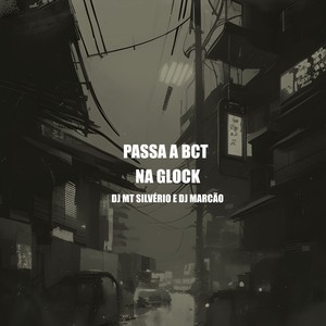 Passa a Bct na Glock (Explicit)