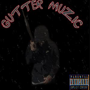 gutter muzic (Explicit)