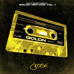 GOLDN GOOSE Presents GOLDN MIXTAPE, Vol. 1 (Explicit)