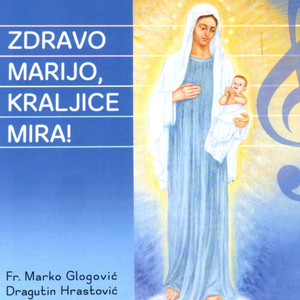 Zdravo Marijo, Kraljice Mira