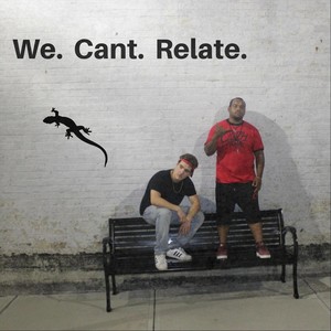 We Can't Relate(feat. Clutch Lyfe) (Explicit)