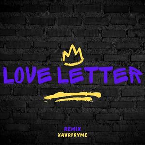 Love Letter (feat. S.B. The Anomoly) [XpRemix]