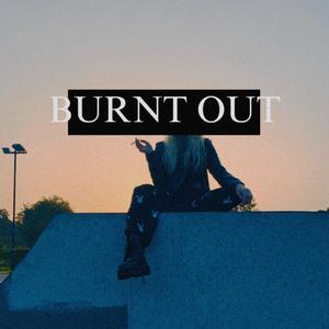 Burnt out (feat. HST & Em Foster)