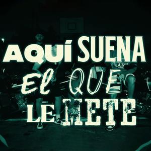 Aqui suena el que le mete (feat. Mindz) (Explicit)