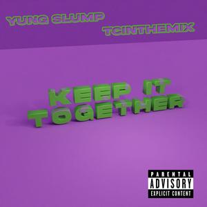 Keep It Together (feat. TCintheMix) (Explicit)