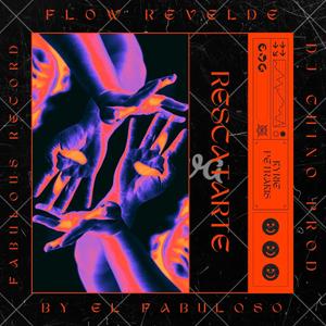 BY El Fabuloso Rescatarte (Flowrevelde & Dj chino Remix)