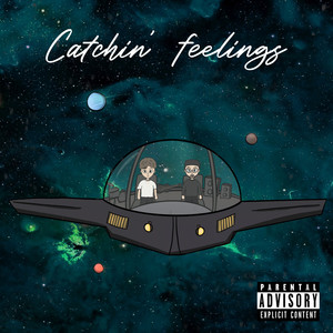 Catchin' Feelings (Explicit)