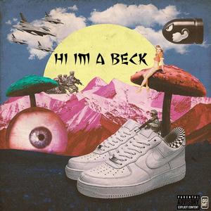 Hi I'm A Beck (Explicit)