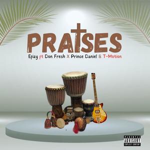 Praises (feat Don Fresh & T-Motion)