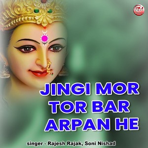 Jingi Mor Tor Bar Arpan He