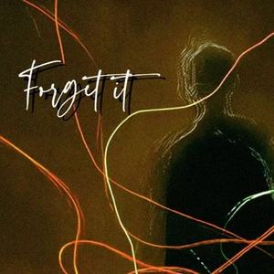 Forget it