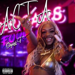 Act A Fool (Explicit)
