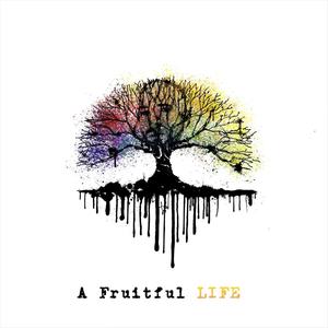 A Fruitful Life (Explicit)