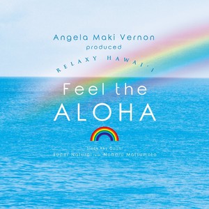 Angela Maki Vernon produced RELAXY HAWAI'I ~Feel the ALOHA~