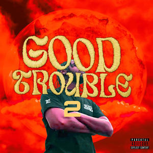 Good Trouble 2 (Explicit)