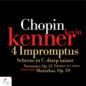 Chopin: 4 Impromptus, Scherzo in C-Sharp Minor, Op. 39, Polonaise in C Minor, Nocturnes, Op. 32, Mazurkas Op. 59