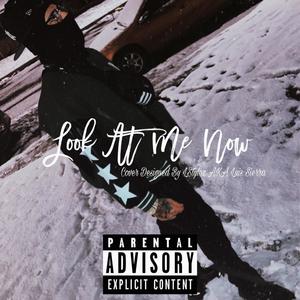 Look At Me Now (Explicit)