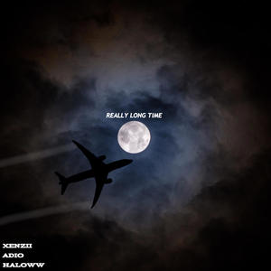 Really Long Time (feat. *Adio! & Halow) (Explicit)