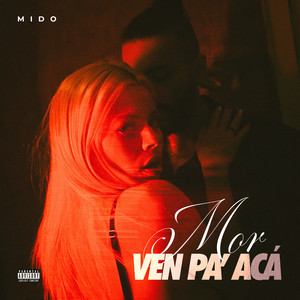 MOR VEN PA' ACÁ (Explicit)