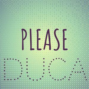 Please Duca