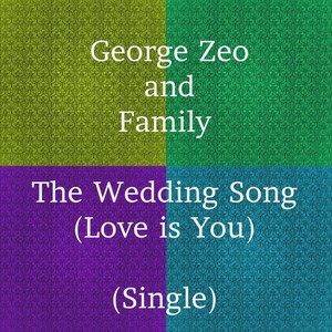 The Wedding Song (Love Is You) [feat. Phillip Zeo, Connie Zeo & Phillip Zeo, Jr.]