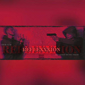 REFLEXXXION (Explicit)