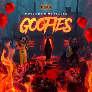 GOOFIES (feat. Moola b & King Bladez) [Explicit]