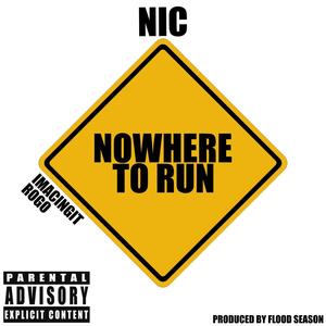 Nowhere To Run (feat. Nic) [Explicit]