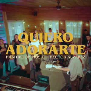 QUIERO ADORARTE (feat. Hector Alvarez)