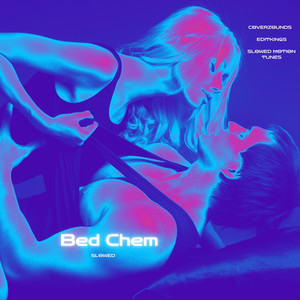 Bed Chem (Slowed)