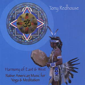 Harmony of East and West: Native American Music for Yoga & Meditation.