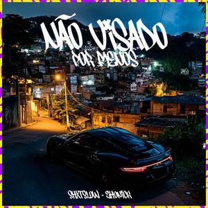 Não Visado Por Menos (Explicit)