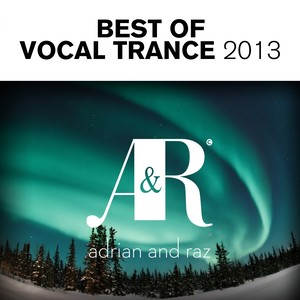 Adrian & Raz - Best Of Vocal Trance 2013