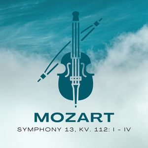 Mozart Symphony 13, KV. 112: I - IV