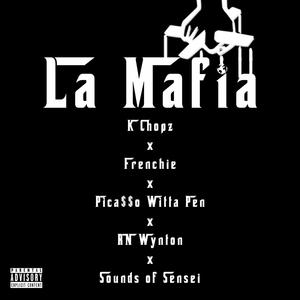 La Mafia (feat. K Chopz, Frenchie, Pica$$owittapen & Sounds of Sensei) [Explicit]