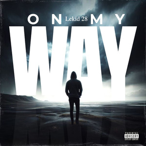 LEKID 28 ON MY WAY (Explicit)
