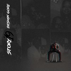 Desmin Gore - Story'19 (feat. Domonic Ricks)