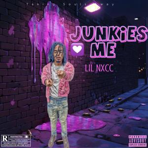Junkies Love Me (Explicit)