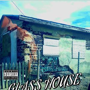 Glass House (Explicit)