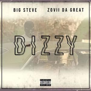 Dizzy (feat. FTD Big Steve) [Explicit]