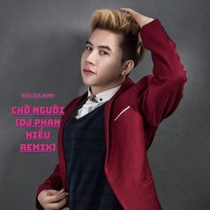 Chờ Người (Dj Phan Hiếu Remix)