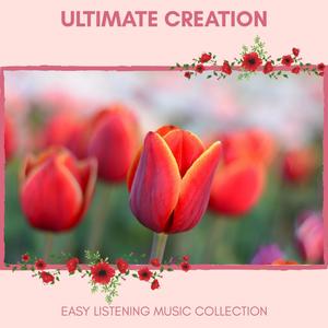 Ultimate Creation - Easy Listening Music Collection