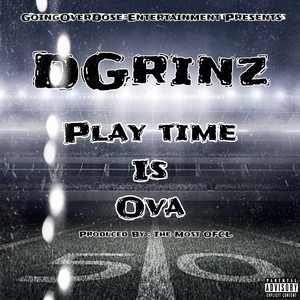 Play Time Is Ova (Explicit)