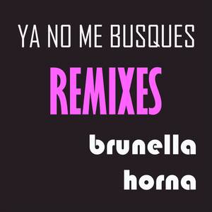 Ya No Me Busques (Remixes)