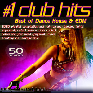 Number 1 Club Hits 2020 - Best of Dance, House & EDM Playlist Compilation