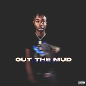 Out The Mud (Explicit)