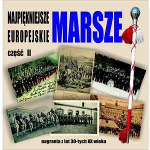 Najpiękniejsze Europejskie Marsze - Część II